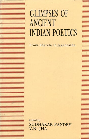 Glimpses of Ancient Indian Poetics- From Bharata to Jagannatha (An Old and Rare Book)