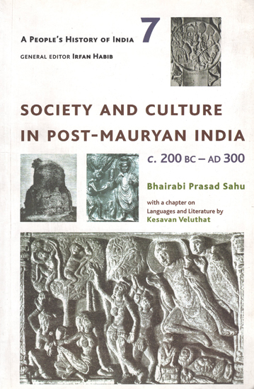 Society and Culture in Post Mauryan India (C. 200 BC - AD 300)