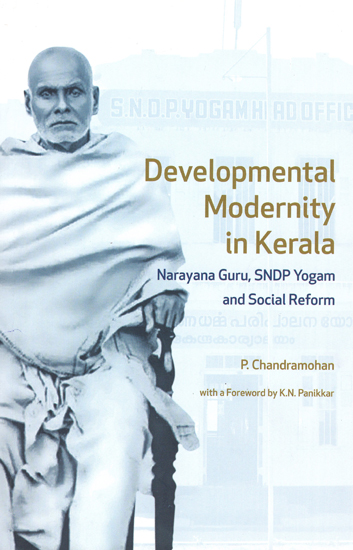Developmental Modernity in Kerala (Narayana Guru, Sndp Yogam and Social Reform)