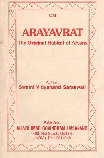 Arayavrat- The Original Habitat of Aryans (An Old and Rare Book)