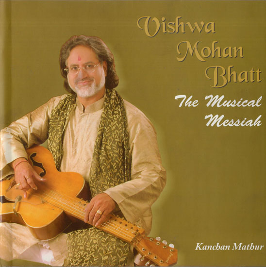 Vishwa Mohan Bhatt - The Musical Messiah (With CD Inside)