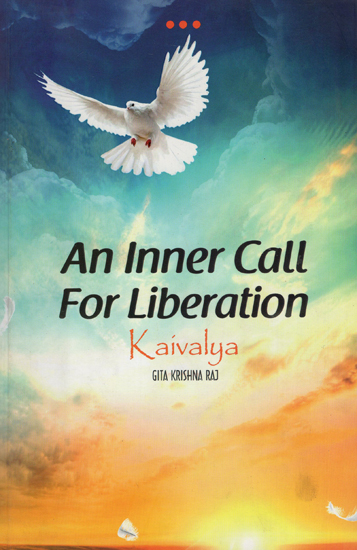 Kaivalya (An Inner Call for Liberation)