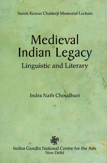 Medieval Indian Legacy (Linguistic and Literary)