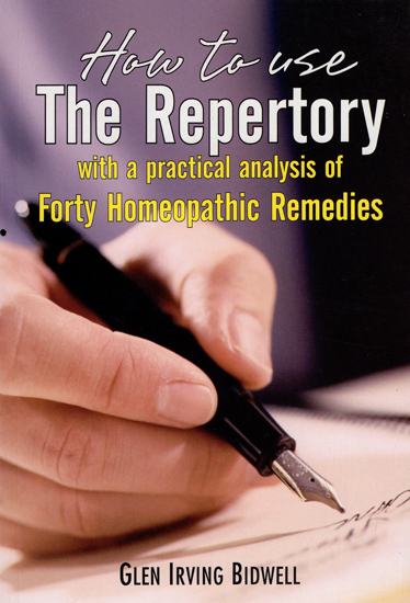 How to Use The Repertory With a Practical Analysis of Forty Homeopathic Remedies