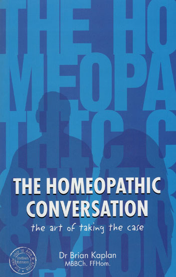 The Homeopathic Conversation (The Art of Taking the Case)