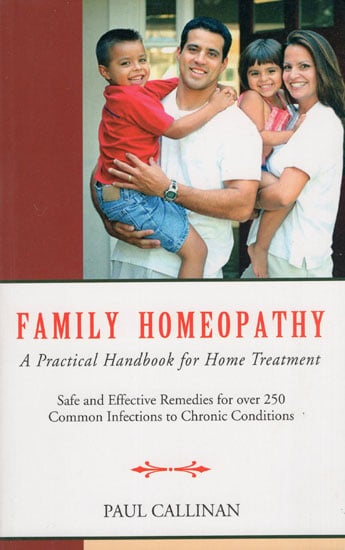 Family Homeopathy (A Practical Handbook for Home Treatment)