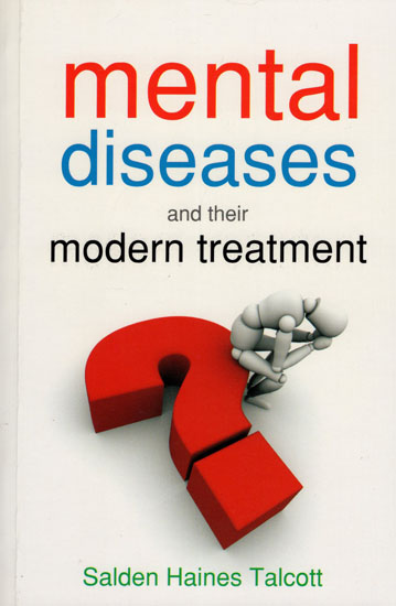 Mental Diseases and their Modern Treatment