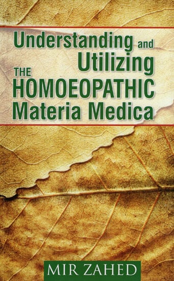 Understanding and Utilizing the Homoeopathic Materia Medica
