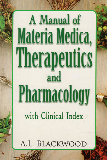 A Manual Materia Medica, Therapeutics and Pharmacology with Clinical Index