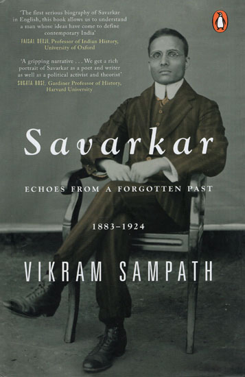 Savarkar - Echoes from A Forgotten Past (1883-1924)