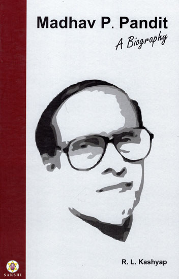 Madhav P. Pandit (A Biography)
