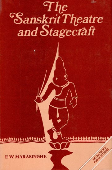 The Sanskrit Theatre and Stagecraft (An Old and Rare Book)