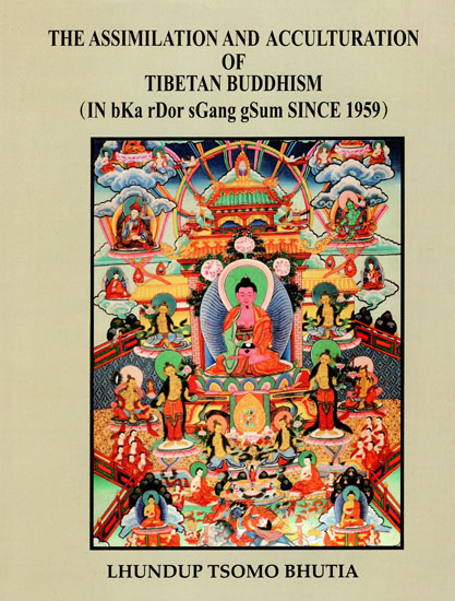The Assimilation and Acculturation of Tibetan Buddhism (In bKa rDor sGang gSum Since 1959)