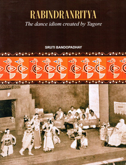 Rabindranritya The Dance Idiom Created by Tagore