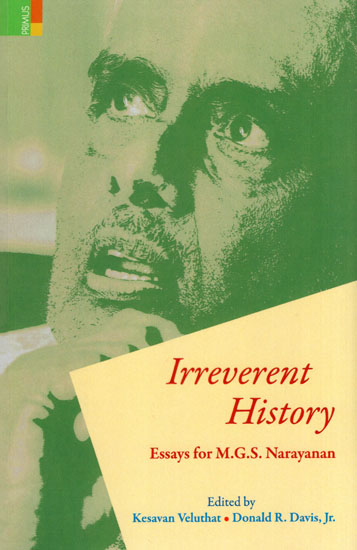 Irreverent History (Essays for M.G.S Narayanan)