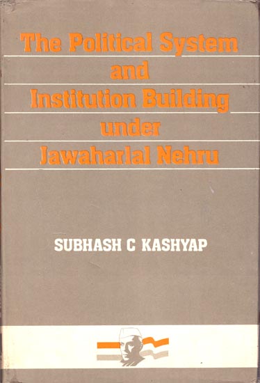 The Political System and Institution Building Under Jawaharlal Nehru (An Old and Rare Book)