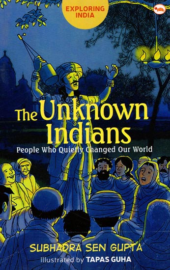 The Unknown Indians (People Who Quietly Changed Our World)