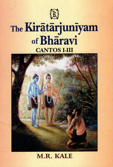 The Kiratarjuniyam of Bharavi (Cantos I-III)