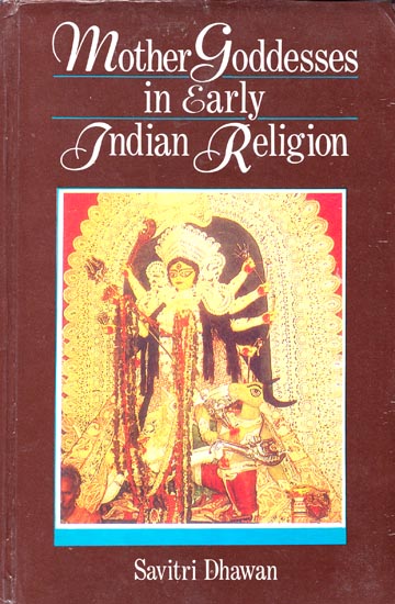 Mother Goddesses in Early Indian Religion (An Old and Rare Book)