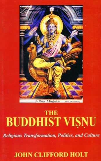 The Buddhist Visnu (Religious Transformation, Politics, and Culture)
