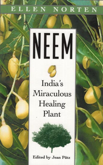Neem (India's Miraculous Healing Plant)