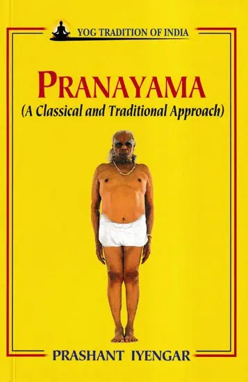 Pranayama (A Classical and Traditional Approach)