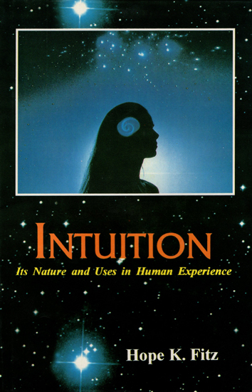 Intuition (Its Nature and Uses in Human Experience)