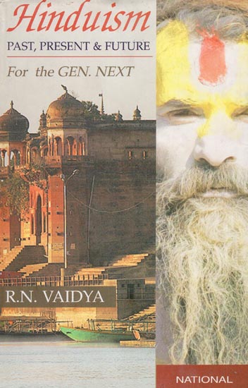 Hinduism Past, Present and Future For the Gen. Next