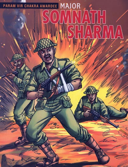 Major Somnath Sharma (Param Vir Chakra Awardee)