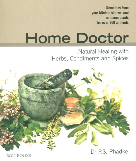Home Doctor (Natural Healing with Herbs, Condiments and Spices)
