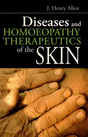 Diseases and Homoeopathy Therapeutics of the Skin