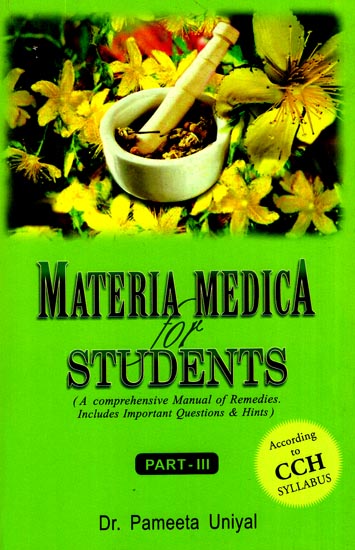 Materia Medica for Students - A Comprehensive Manual of Remedies. Includes Important Questions & Hints (Part - III)