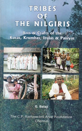 Tribes of The Nilgiris (Arts and Crafts of the Kotas, Krubas, Irulas and Paniyas)