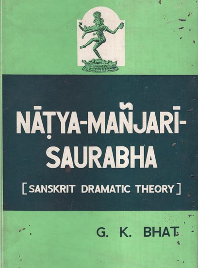 नाटय-मञ्जरी-सौरभम: Natya-Manjari-Saurabha: Sanskrit Dramatic Theory (Pin Holed)