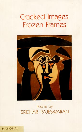 Cracked Images Frozen Frames (A Collection of Poems)