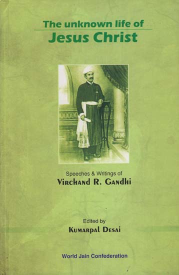The Unknown Life of Jesus Christ - Speeches and Writings of Virchand R. Gandhi (Vol- 3)