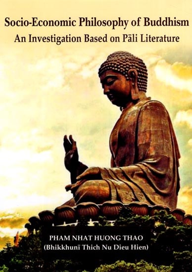 Socio-Economic Philosophy of Buddhism (An Investigation Based on Pali Literature)