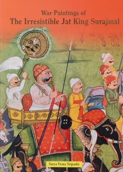War Paintings of The Irresistible Jat King Surajmal