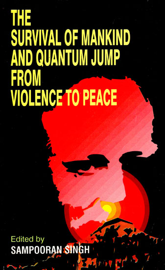 The Survival of Mankind and Quantum Jump from Violence to Peace (An Old and Rare Book)