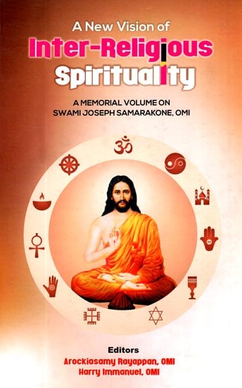 A New Vision of Inter-Religious Spirituality (A Memorial Volume on Swami Joseph Samarakone, OMI)