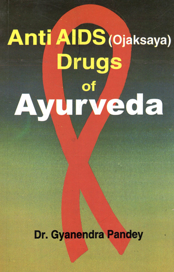 Anti AIDS (Ojaksaya) Drugs of Ayurveda