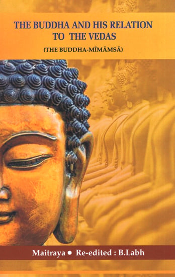 The Buddha and his Relation to the Vedas (The Buddha-Mimamsa)