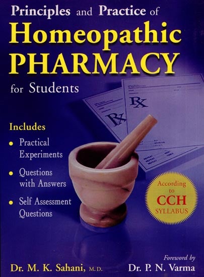 Principles and Practice of Homeopathic Pharmacy for Students