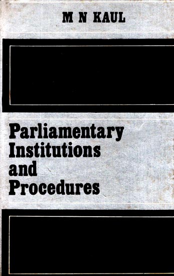 Parliamentary Institutions and Procedures (An Old and Rare Book)