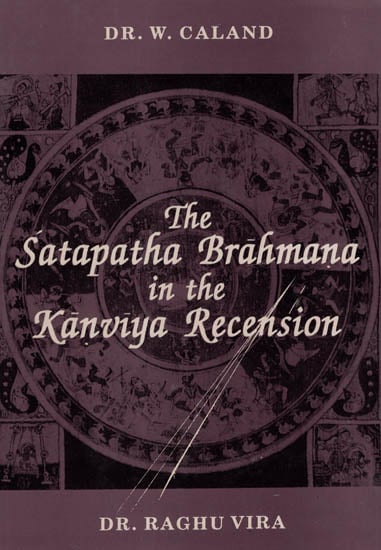 The Satapatha Brahmana in the Kanviya Recension