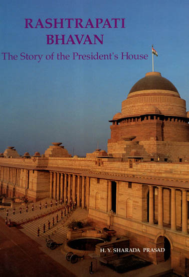 Rashtrapati Bhavan - The Story of the President's House