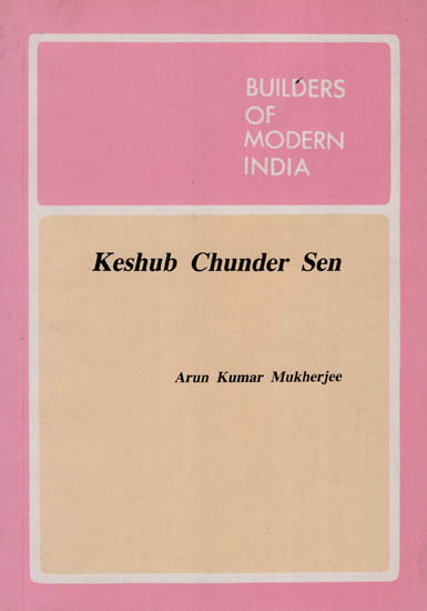 Keshub Chunder Sen - Builders of Modern India ( An Old and Rare Book )