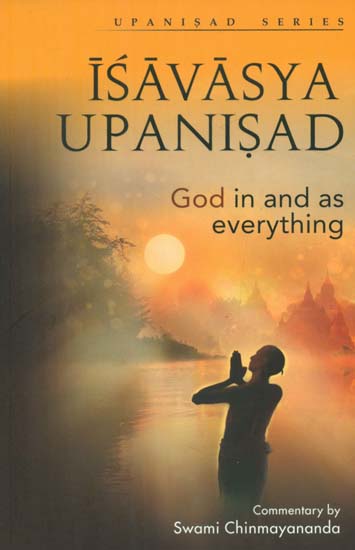 Isavasya Upanisad (God in and as Everything)