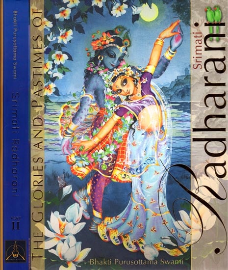 The Glories and Pastime Srimati Radharani (Set of 2 Volumes)