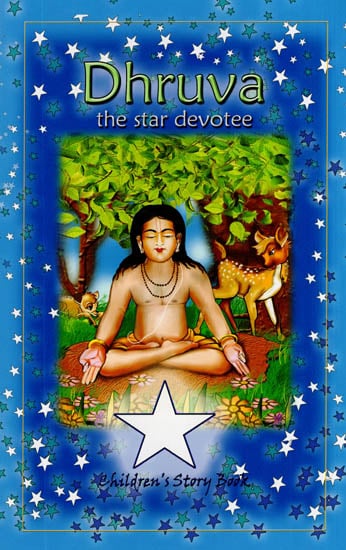 Dhruva - The Star Devotee (Children's Story Book)